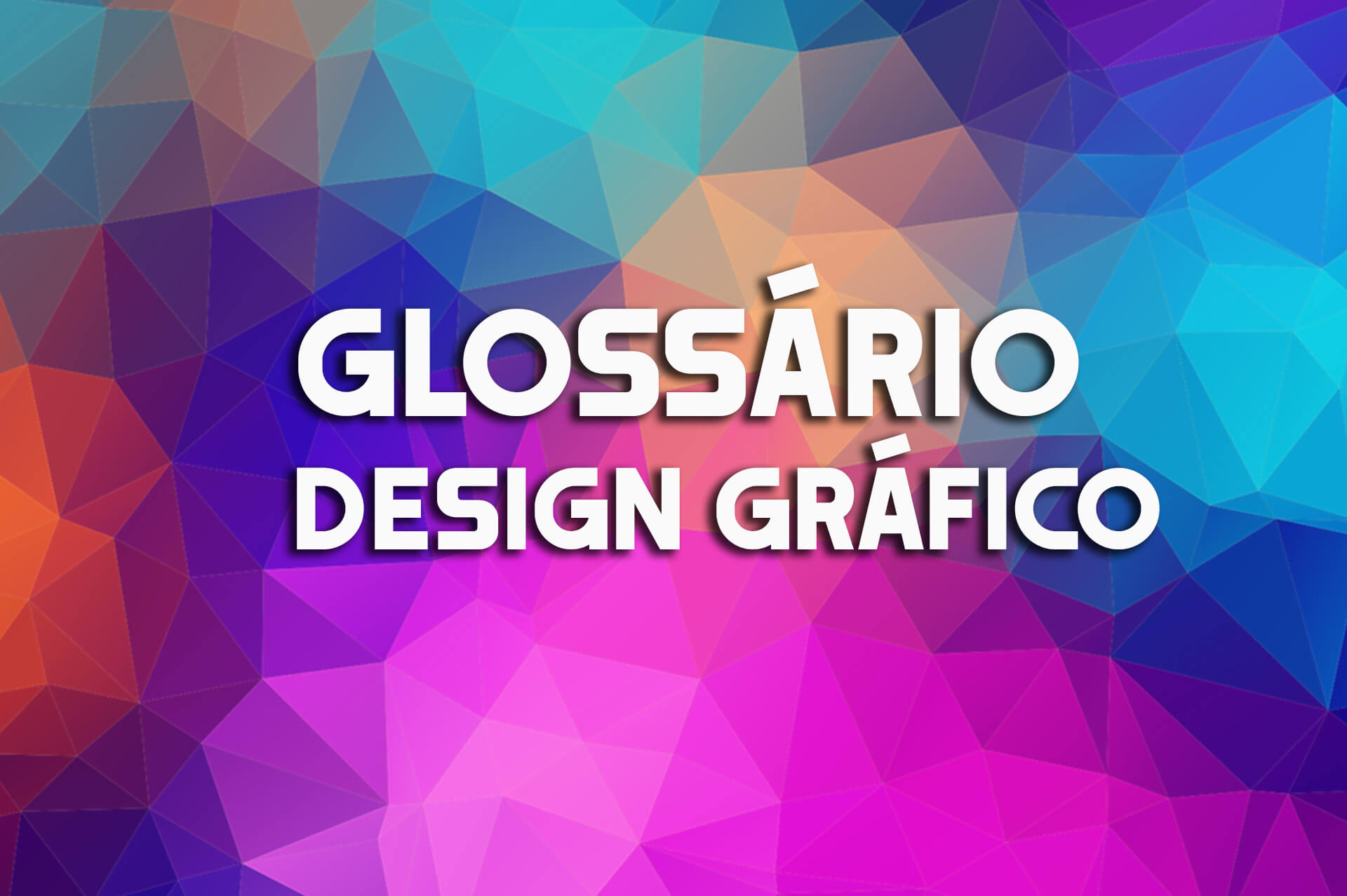 Você está visualizando atualmente Glossario design grafico: Conheça os principais termos