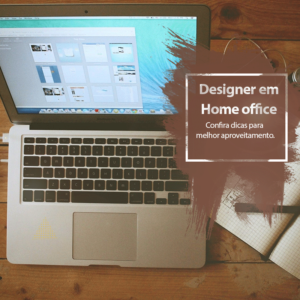 Leia mais sobre o artigo Designer em Home Office: Veja guia de trabalho Home Office designer