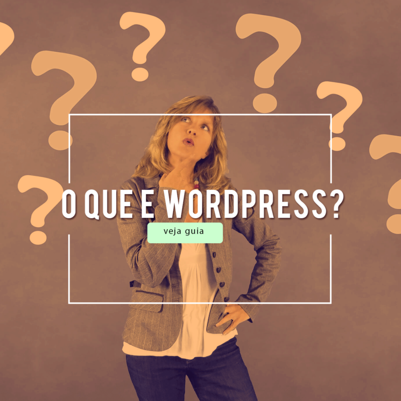 Você está visualizando atualmente O que é WordPress? Veja o que é  WordPress e sua aplicação em sites